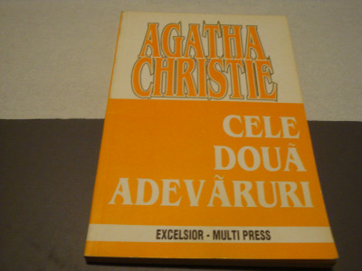 Agatha Christie - Cele doua adevaruri - Excelsior Multi Press foto