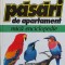 Pasari De Apartament. Mica Enciclopedie - Ileana Andreescu , F576