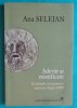 Ana Selejan &ndash; Adevar si mistificare in jurnale si memorii aparute dupa 1989