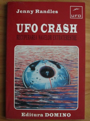 Jenny Randles - UFO Crash. Recuperarea navelor extraterestre foto