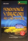FENOMENELE VIBRATORII ALE CASEI NOASTRE &ndash; Gilles Frechet. GHID PRACTIC pt un CAMIN SANATOS Bioenergie Feng Shui Ezoterism 173+3 pag 2007 Stare ca noua