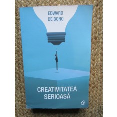 CREATIVITATEA SERIOASA - EDWARD DE BONO