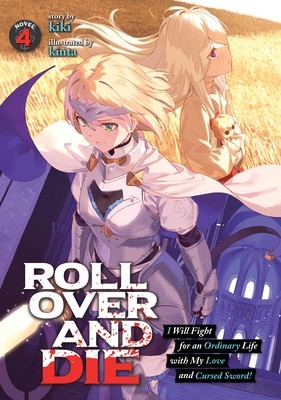 Roll Over and Die: I Will Fight for an Ordinary Life with My Love and Cursed Sword! (Light Novel) Vol. 4 foto