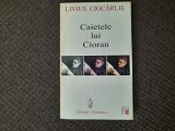 Livius Ciocarlie - Caietele lui Cioran PRINCEPS