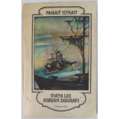 VIATA LUI ADRIAN ZOGRAFI de PANAIT ISTRATI , 1983