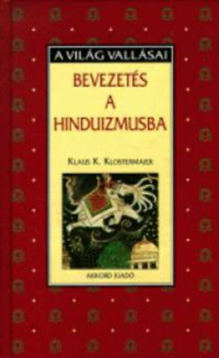 Bevezet&amp;eacute;s a hinduizmusba - Klaus K. Klostermaier foto