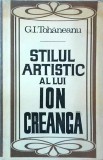 Cumpara ieftin Stilul artistic al lui Ion Creanga - G.I. Tohaneanu, Studii literare, Editura Stiintifica, 1969, Limba Romana, Critica Literara