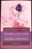 Agonia Erosului si alte eseuri - Byung-Chul Han, Humanitas, 2012, Filosofie, stare buna, paperback