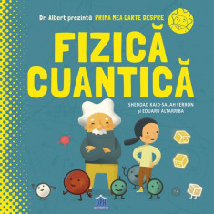 Prima mea carte despre fizică cuantică - Hardcover - Sheddad Kaid-Salah Ferrón - Didactica Publishing House