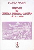 Furtuni in Centrul Medical Clujean 1919-1960, Florea Marin, Ed. UMF Iuliu Hatieganu, 1999, Istorie Medicina, Cluj, Romania