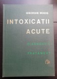 Intoxicații acute. Diagnostic. Tratament - Gheorghe Mogoș