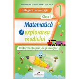 Culegere de exercitii. Matematica si explorarea mediului. Clasa 1 Performanta prin joc si invatare - Iliana Dumitrescu