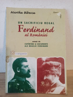 Martha Bibescu - Un Sacrificiu Regal. Ferdinand al Romaniei foto