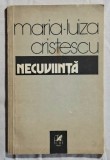 Necuviinta - Maria Luiza Cristescu Contine dedicatie, data si semnatura autoarei