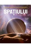 Extraordinara enciclopedie a spatiului - Claudia Martin