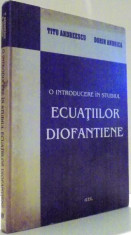 O INTRODUCERE IN STUDIUL ECUATIILOR DIOFANTIENE de TITU ANDREESCU, DORIN ANDRICA , 2002 foto