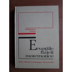 N. Teodorescu - Ecuatiile fizicii matematice (1975, editie cartonata)