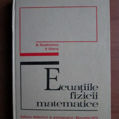 N. Teodorescu - Ecuatiile fizicii matematice (1975, editie cartonata)