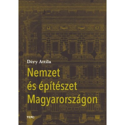 Nemzet &amp;eacute;s &amp;eacute;p&amp;iacute;t&amp;eacute;szet Magyarorsz&amp;aacute;gon - D&amp;eacute;ry Attila foto