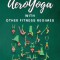 Comparative Study of Aeroyoga With Other Fitness Regimes: Exploring the Benefits and Differences of an Innovative Exercise Method
