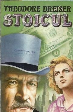 Stoicul - Theodore Dreiser foto