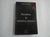ROMANIA SI FRONTUL SECRET 1859-1945 - CRISTIAN TRONCOTA