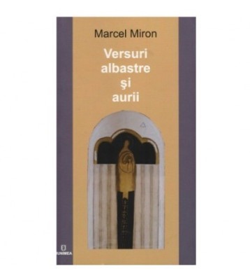 Marcel Miron - Versuri albastre si aurii - 123429 foto