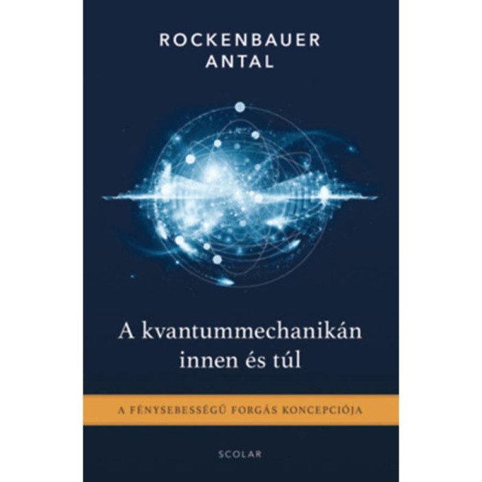 A kvantummechanik&aacute;n innen &eacute;s t&uacute;l - A f&eacute;nysebess&eacute;gű forg&aacute;s koncepci&oacute;ja - Rockenbauer Antal