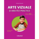 Arte vizuale si abilitati practice. Manual pentru clasa a 4-a - Emilia Roset, Gheorghe Roset