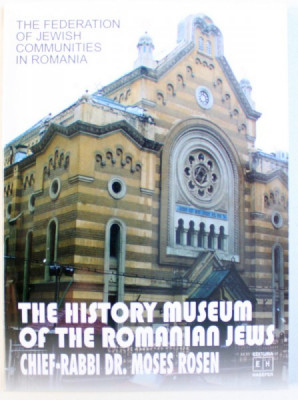 THE HISTORY MUSEUM OF THE ROMANIAN JEWS by HARY KULER and LYA BENJAMIN , 2002 foto