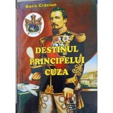 DESTINUL PRINCIPELUI CUZA-BORIS CRACIUN-243247