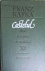 Castelul, Procesul, Verdictul si alte povestiri - Franz Kafka, Hyperion 1990, Roman, Coperta Cartonata