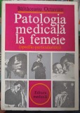 PATOGENIA MEDICALA LA FEMEIE (SPECIFIC-PARTICULARITATI)-BALTACEANU OCTAVIAN-221292
