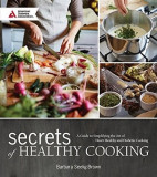 Secrets of Healthy Cooking | Barbara Seelig-Brown