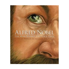 Alfred Nobel: The Man Behind the Peace Prize