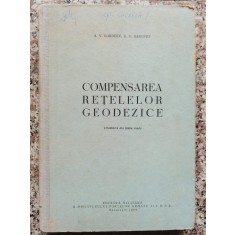 Compensarea Retelelor Geodezice - A. V. Gordeev, S. G. Sarupci , B491