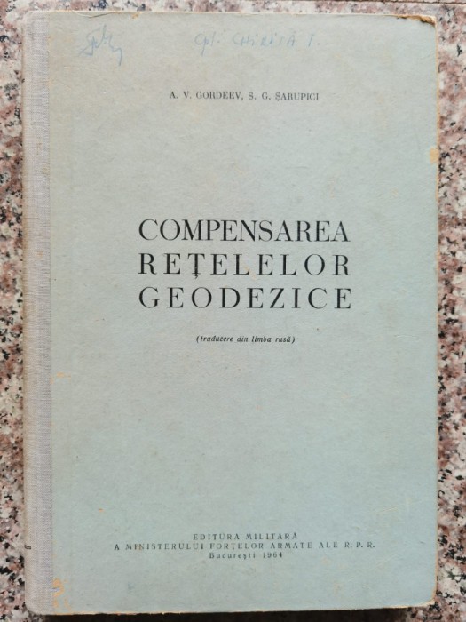 Compensarea Retelelor Geodezice - A. V. Gordeev, S. G. Sarupci , B491