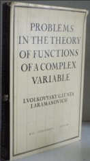 Problems in the theory of functions of a complex variable / L. Volkovysky ...