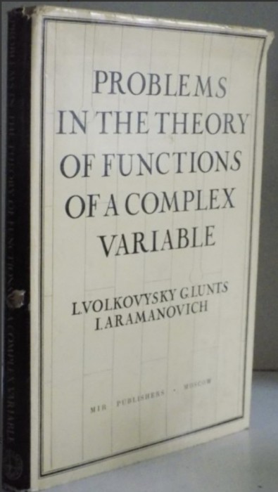 Problems in the theory of functions of a complex variable / L. Volkovysky ...