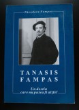 Theodora Fampas - Thanasis Fampas. Un destin care nu putea fi altfel