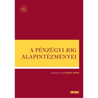 A p&amp;eacute;nz&amp;uuml;gyi jog alapint&amp;eacute;zm&amp;eacute;nyei - K&amp;aacute;lm&amp;aacute;n J&amp;aacute;nos foto