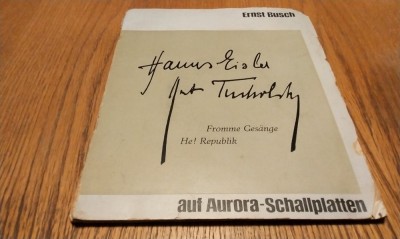 ERNST BUSCH - HANNS ELISER, KURT TUCHOLSKY - Fromme Gesange He! Republik - Auf AURORA Schallplatten - 1969, 20 p. cu imagini + 2 discuri foto