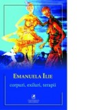 Corpuri, exiluri, terapii - Emanuela Ilie