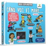 Cumpara ieftin Cand voi fi mare... Peste 30 de clapete!/***