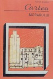 Cartea Morarului - Ionel Costin, Editura Tehnica, 1988, Romana - Constructii, 333 Pagini