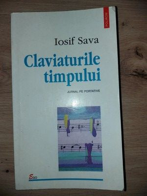 Claviaturile timpului Jurnal pe portative (19 sep 95 - 31 iul 96)- Iosif Sava