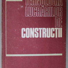 TEHNOLOGIA LUCRARILOR DE CONSTRUCTII ( TEHNOLOGII SPECIALE ) de ANTONIE TRELEA , 1980