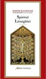 Spiritul Liturghiei. O introducere - Joseph Ratzinger (Papa Benedict XVI)