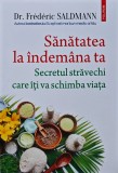 Cumpara ieftin Sanatatea la indemana ta. Secretul stravechi care iti va schimba viata - 2023 - C. F. Rawnsley (U230)