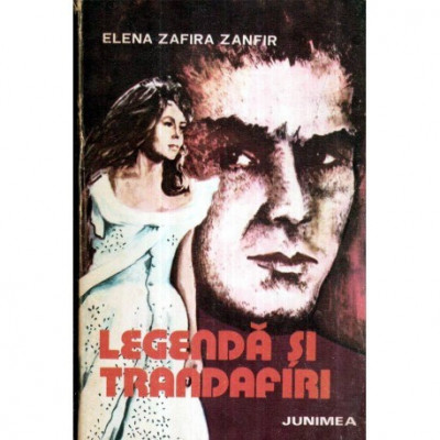 Elena Zafira Zanfir - Legenda si trandafiri - roman - 120979 foto